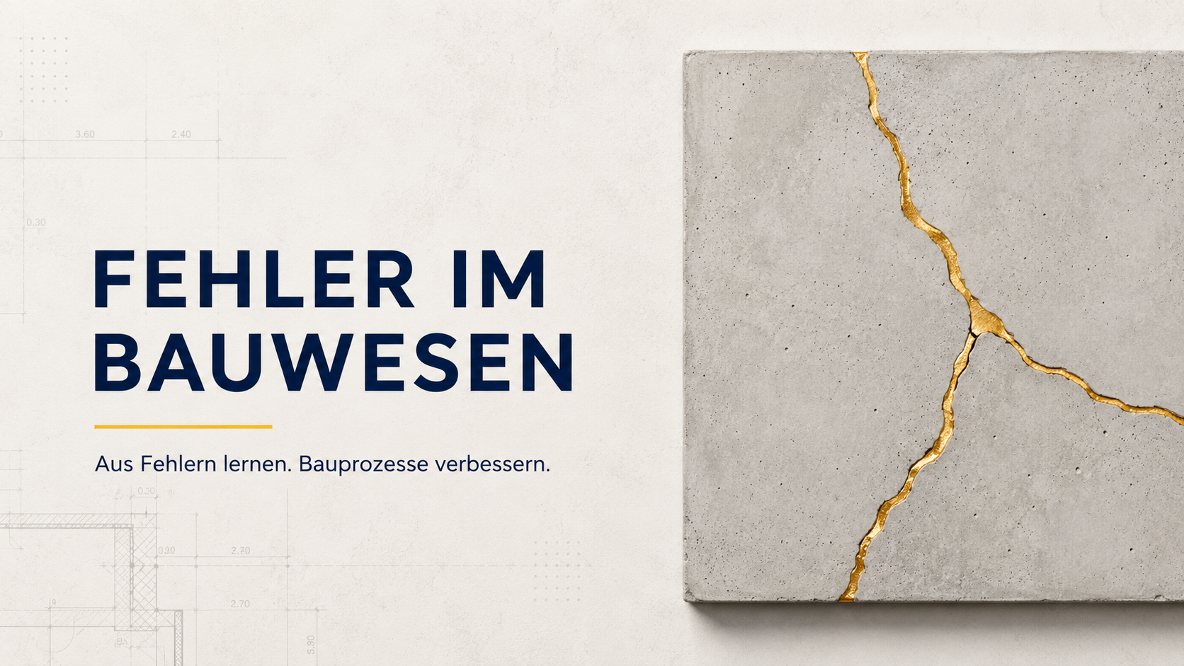 "Fehler im Bauwesen – Aus Fehlern lernen. Bauprozesse verbessern". Daneben eine Steinplatte mit einem Riss, der mit Goldlack geflickt wurde.