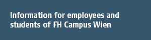 Information for employees and students of Hochschule Campus Wien