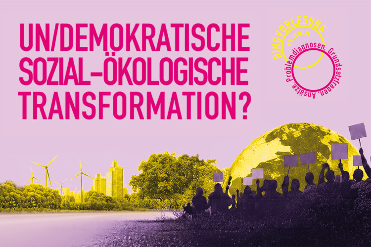 © TU Wien Demonstrant*innen im Schatten vor Weltkugel, dahinter Flussufer, rosa Hintergrund mit pinker Schrift: UN/DEMOKRATISCHE SOZIAL-ÖKOLOGISCHE TRANSFORMATION?